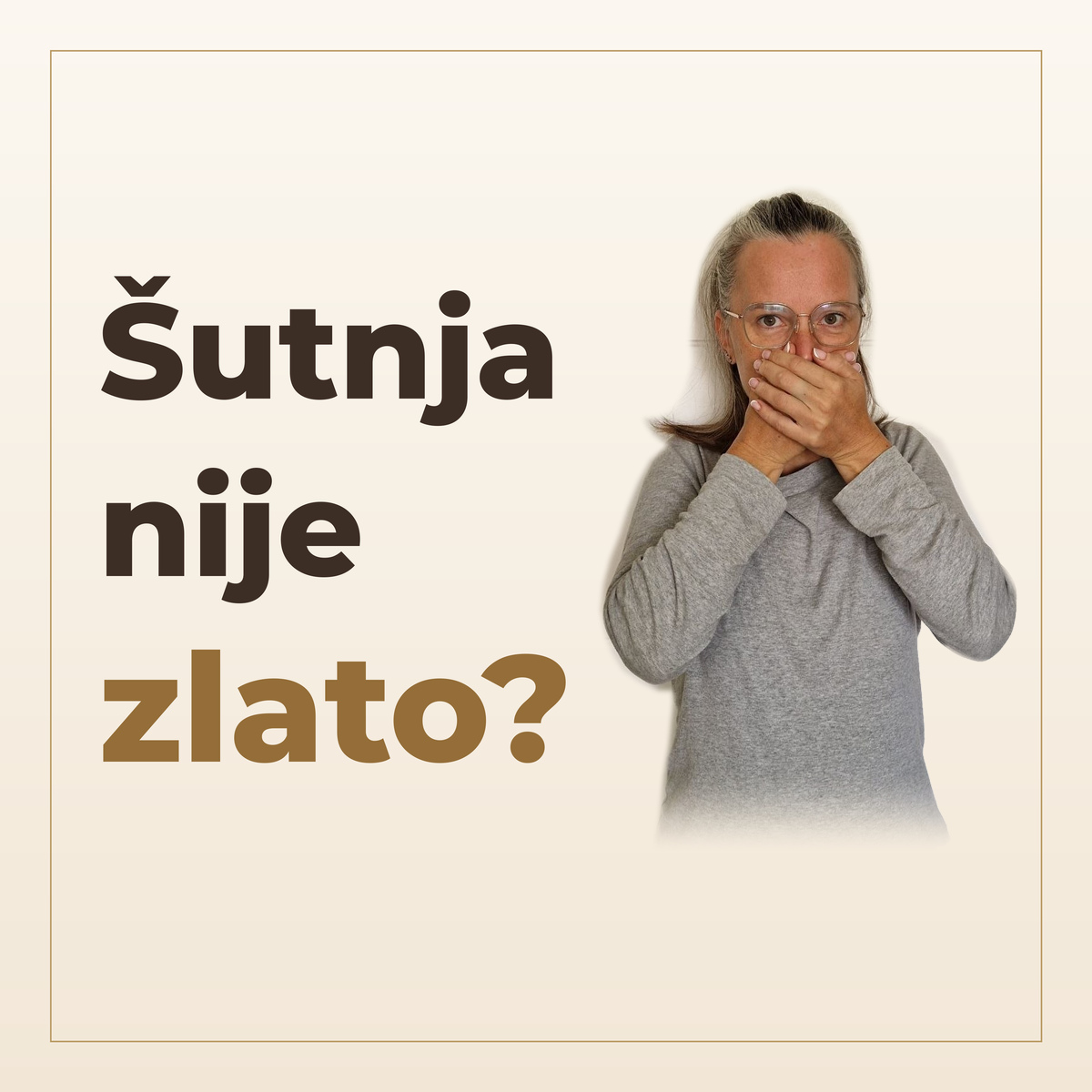 A person covering her own mouth with both hands. Croatian text: Silence is not golden?